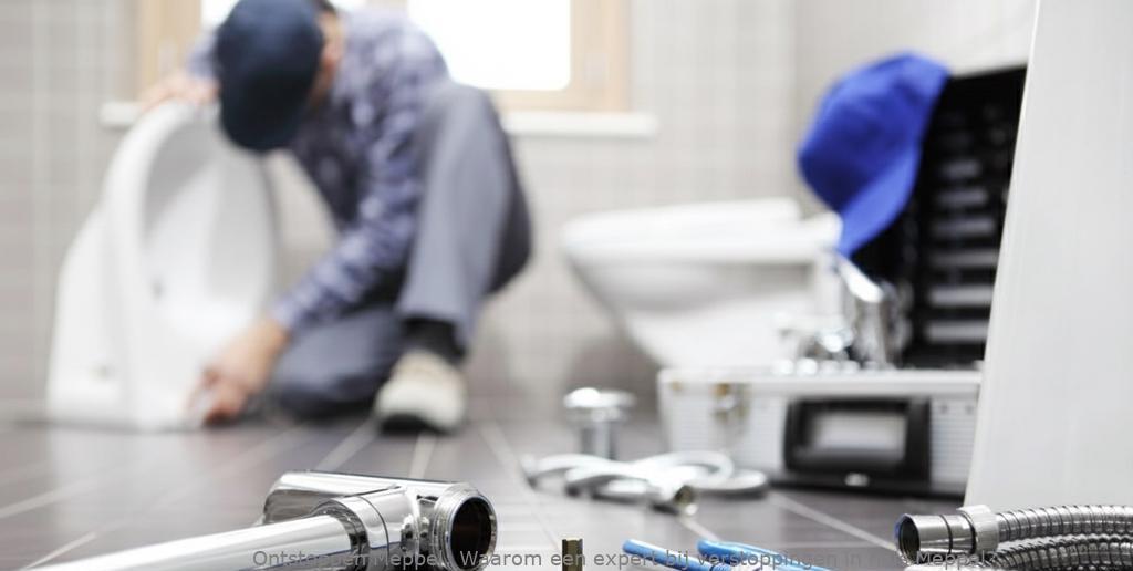 Waarom een expert bij verstoppingen in huis Meppel?